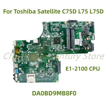 Sobib Toshiba Satellite C75D L75 L75D sülearvuti emaplaadi DA0BD9MB8F0 koos E1-2100 PROTSESSORI 100% Testitud Täielikult Töö - Pilt 1  